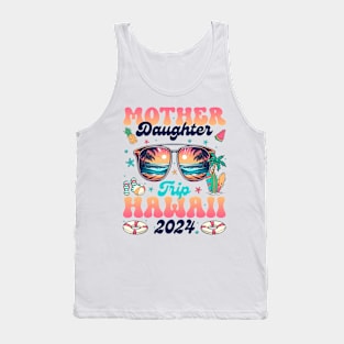 Mother Daughter Trip Hawaii 2024 Motherhood Gift For Women Tank Top